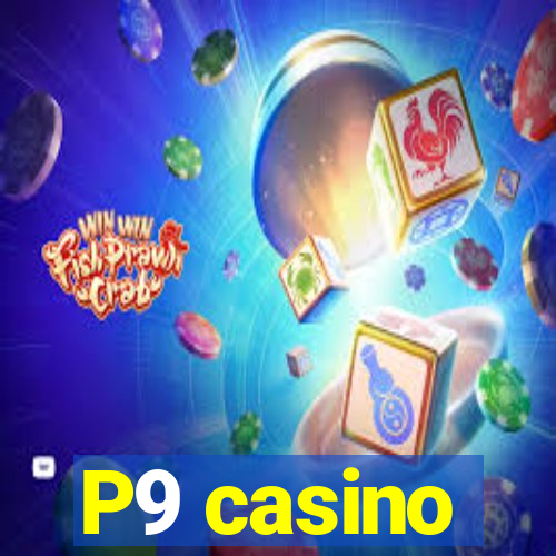 P9 casino